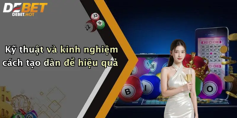 Kỹ thuật và kinh nghiệm cách tạo dàn đề hiệu quả